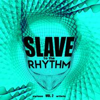 Slave to the Rhythm, Vol. 2