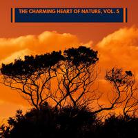 The Charming Heart of Nature, Vol. 5