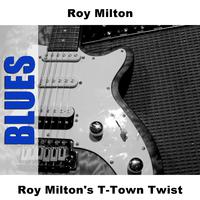 Roy Milton's T-Town Twist