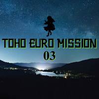 Toho Euro Mission 03