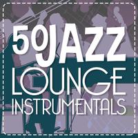 50 Jazz Lounge Instrumentals