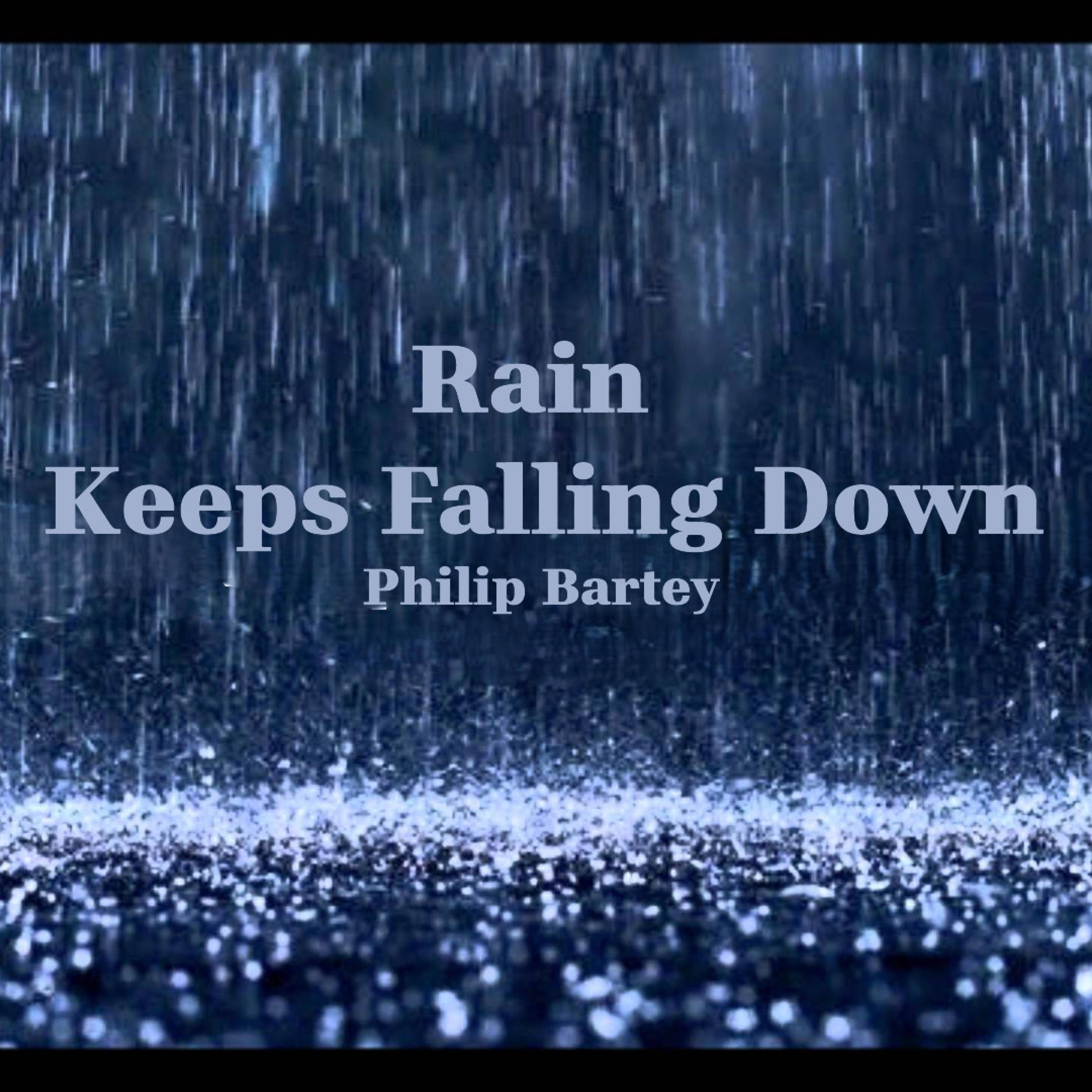Rain Keeps Falling Down (feat. Christian Benedict Bartey)
