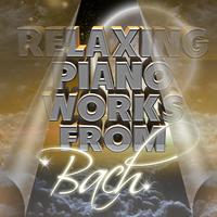 Relaxing Piano Works from Bach