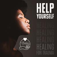 Help Yourself (Healing for Trauma)