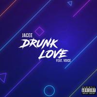 Drunk Love (feat. Voice)