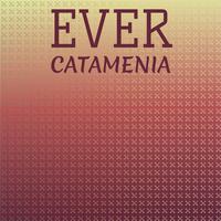 Ever Catamenia