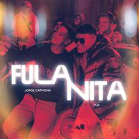 Fulanita (feat. Jorge Carmona)