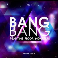 Bang Bang, Vol. 1 (Peaktime Floor Monsters)