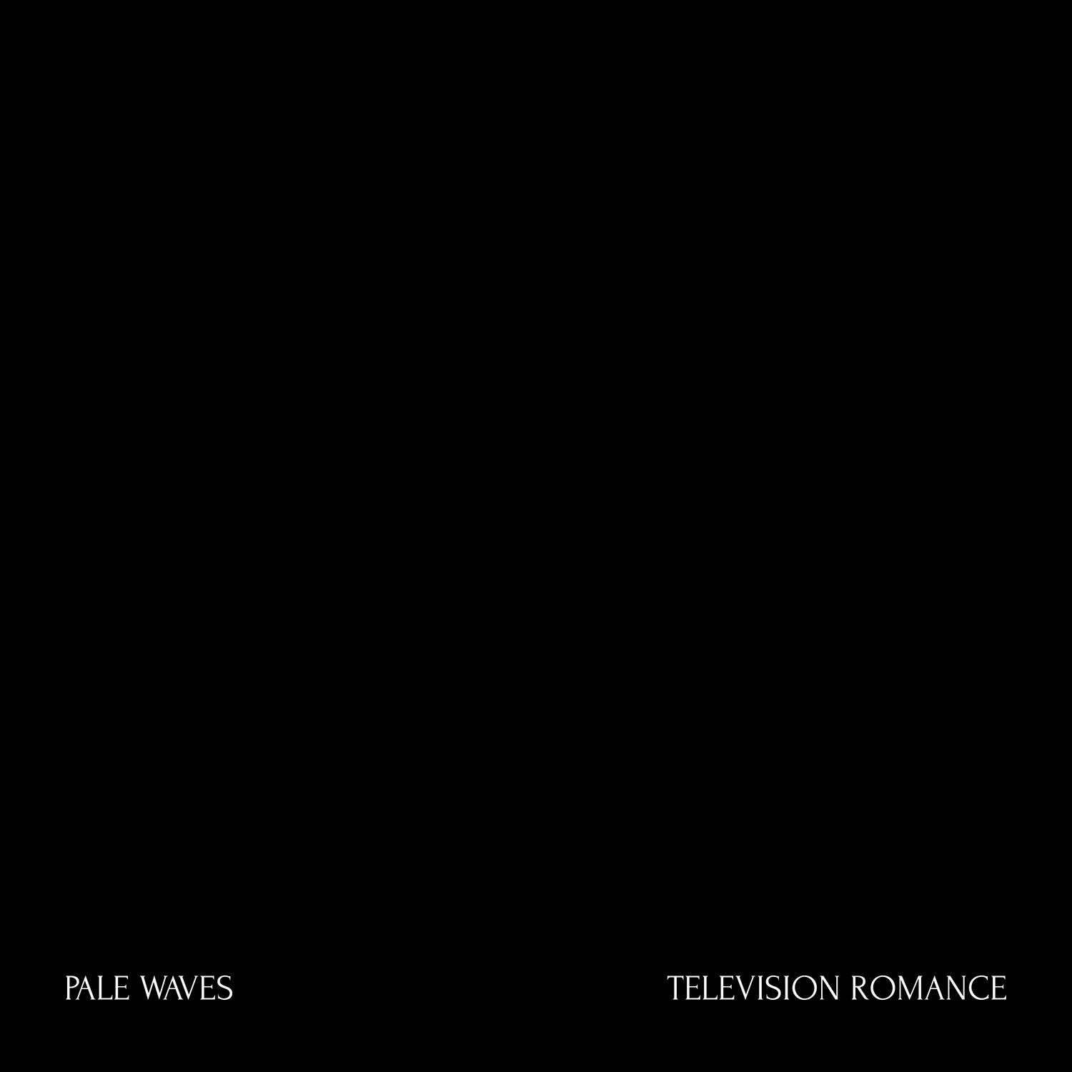 Television Romance_Pale Waves_Television Romance | 在线播放_Television Romance歌词_Television Romance下载 | 网易云音乐