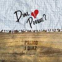 Dime Porque? (feat. J Diaz)