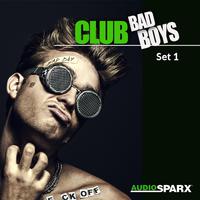 Club Bad Boys, Set 1