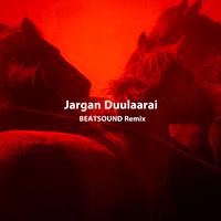 Jargan Duulaarai (Beatsound Remix)