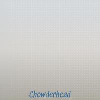 Chowderhead