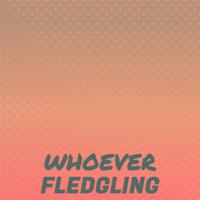 Whoever Fledgling