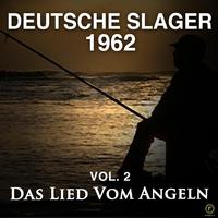 Deutsche Slager 1962, Vol. 2: Das Lied Vom Angeln