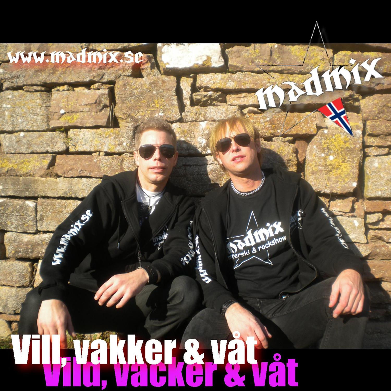 Vill, Vakker & Våt