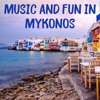 Music and Fun in Mykonos