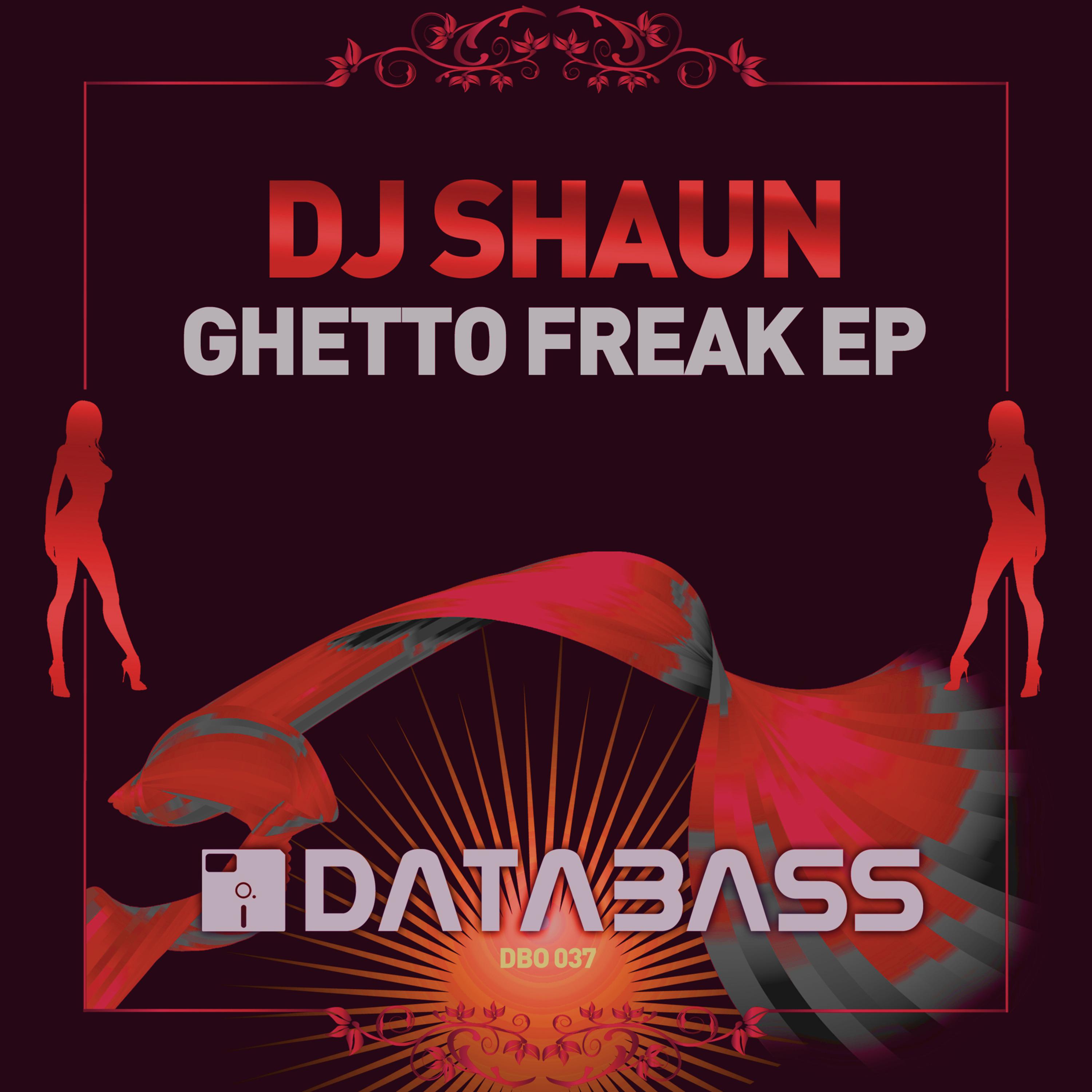 Ghetto Freak EP，DJ Shaun，《Ghetto Freak EP》专辑，《Ghetto Freak EP》专辑下载，《Ghe...