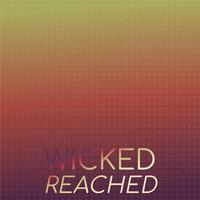 Wicked Reached