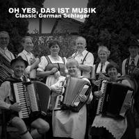 Oh yes, das ist Musik, Classic German Schlager