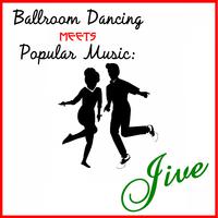 Ballroom Dancing Meets Popular Music: Jive