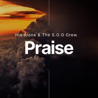 Praise (feat. The S.O.G. Crew & Battle Ax)