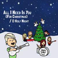 All I Need Is You (For Christmas) / O Holy Night