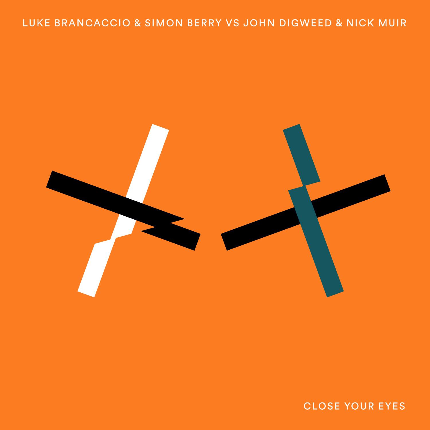 Close Your Eyes (Luke Brancaccio & Simon Berry vs. John ******* & Nick Muir)