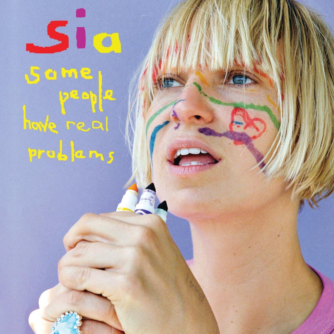 sia-《Some People Have REAL Problems》