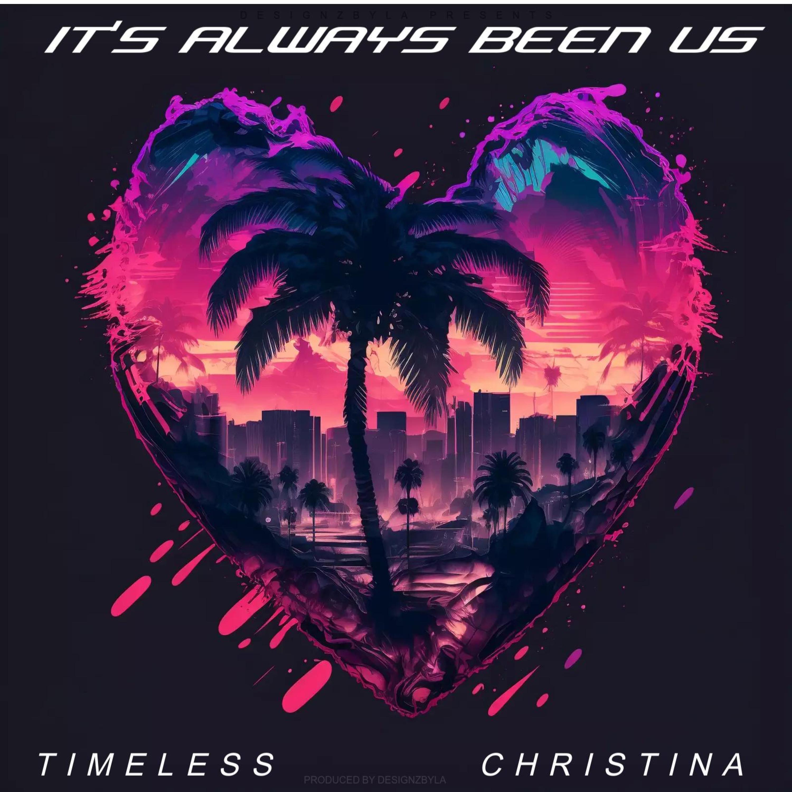IT'S ALWAYS BEEN US (feat. CHRISTINA)