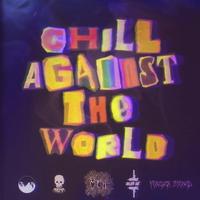 Chill Against the World