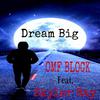 Block - Dream Big (feat. Skyler Ray)