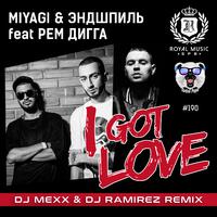 I Got Love (DJ Mexx & DJ Ramirez Radio Remix)