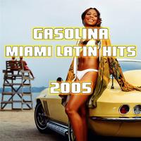 Gasolina Miami Latin Hits 2005