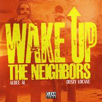 WAKE UP THE NEIGHBORS