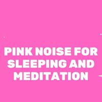 Pink Noise for Baby Sleep