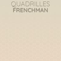 Quadrilles Frenchman