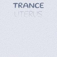 Trance Uterus