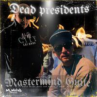 Dead Presidents If It Don't Make Dollars When It Don't Make Sense (feat. Mack C-Note)