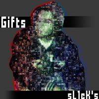 Gifts / Sl1ck's