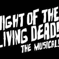 Night of the Living Dead! The Musical!