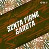 MC Xangai - Senta Firme Garota