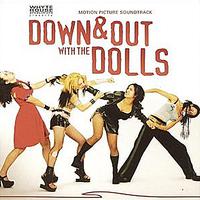 Down & Out with the Dolls (Motion Picture Soundtrack)