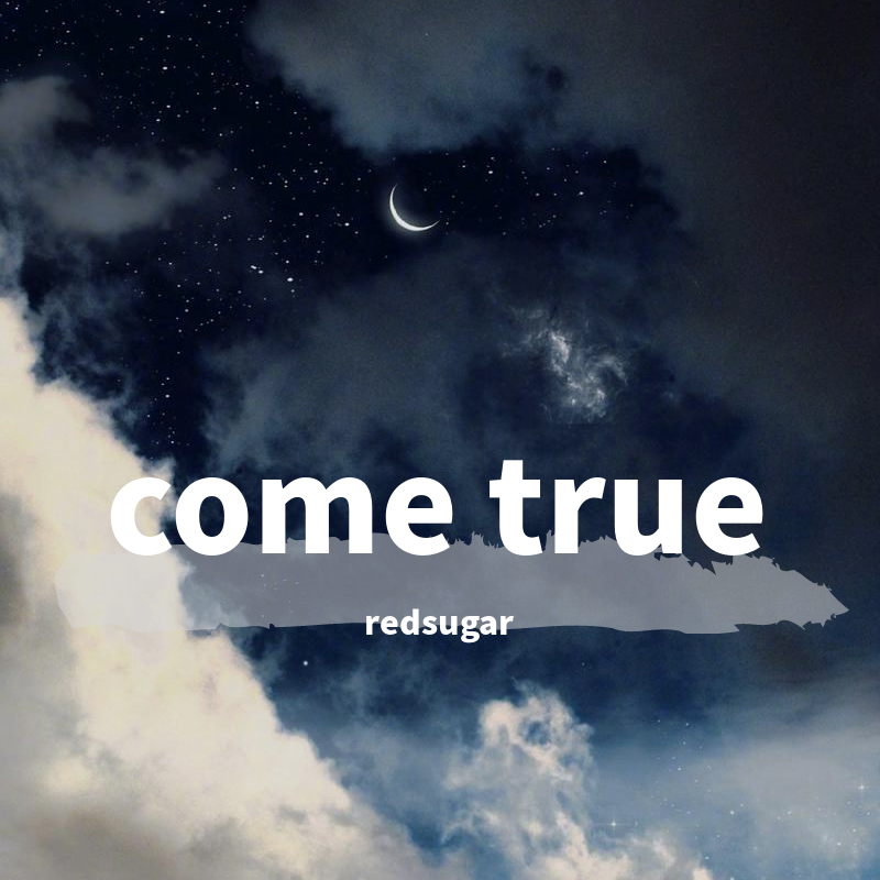 come true_Red$ugar_come true | 在线播放_come true歌词_come true下载 | 网易云音乐