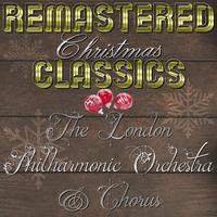 Remastered Christmas Classics, The London Philharmonic Orchestra & Chorus