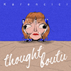 Karencici - thoughtboutu