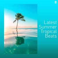 Latest Summer Tropical Beats