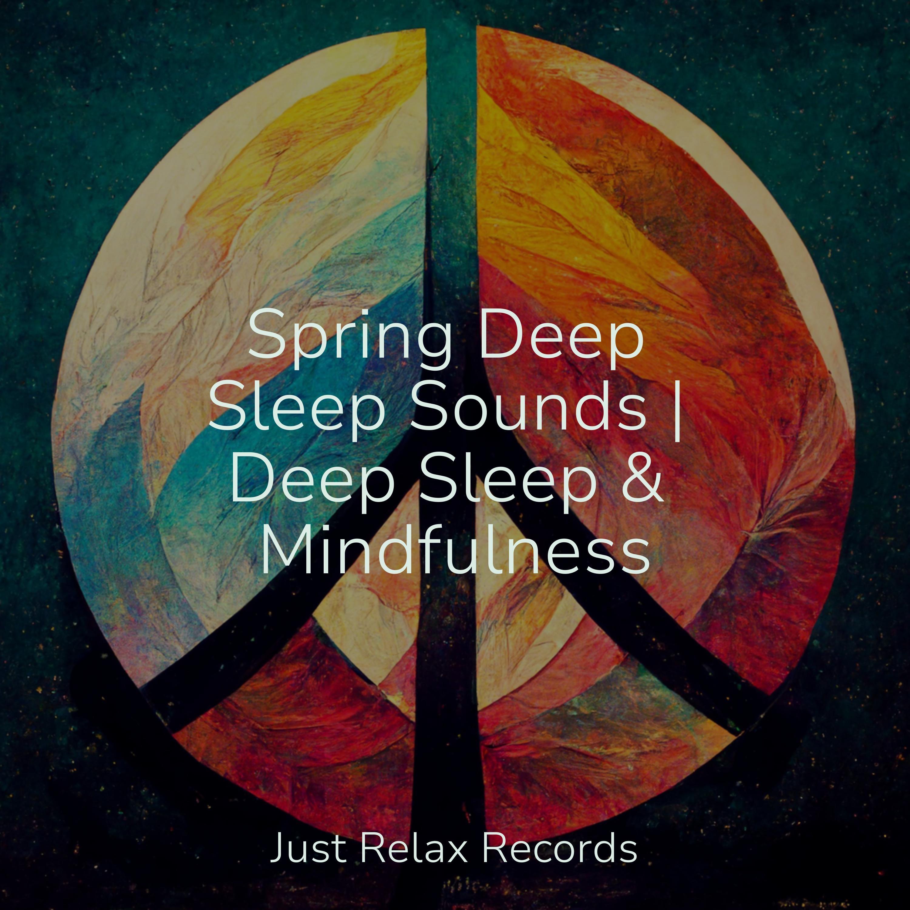Spring Deep Sleep Sounds | Deep Sleep & Mindfulness - Study Music ...