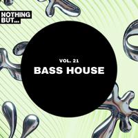 Nothing But... Bass House, Vol. 21