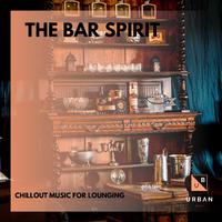 The Bar Spirit - Chillout Music For Lounging